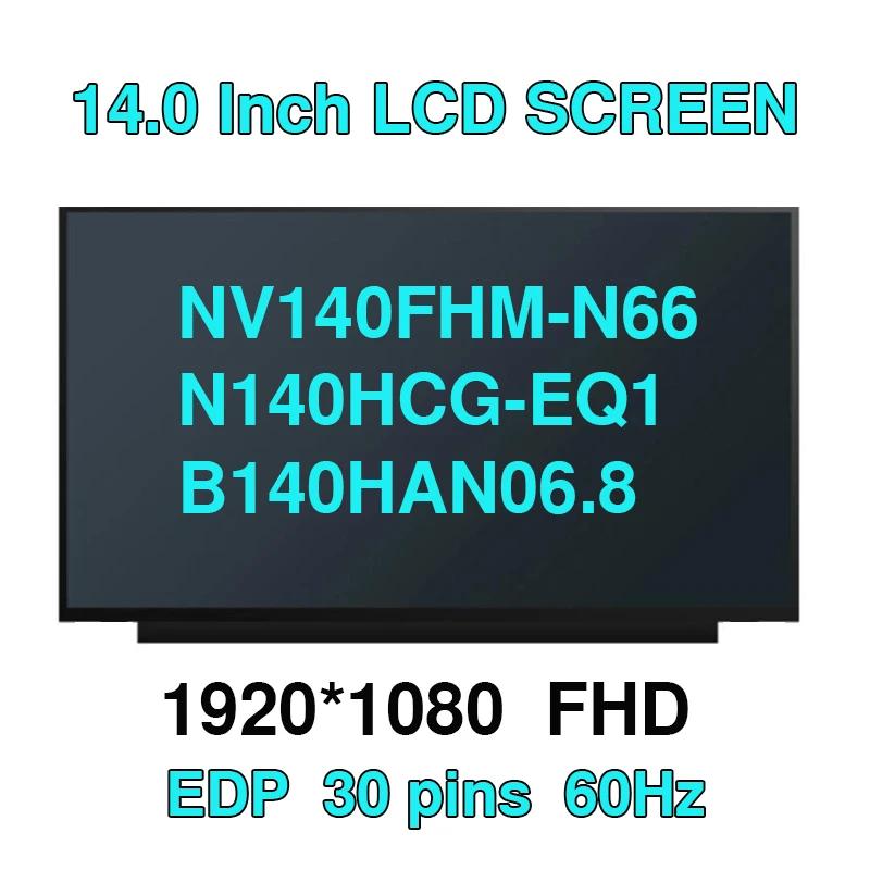 NV140FHM-N66 Ʈ LCD ÷ ȭ, FHD 1920x1080, 30  Ʈ ȣȯ, B140HAN06.8 N140HCG-EQ1, 14 ġ